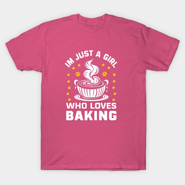 I'm just a girl who loves baking white bold text T-Shirt by LENTEE